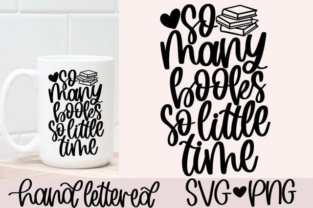 So many books so little time svg, book lover svg, librarian svg, book shirt svg, bookworm svg, book mug svg,book quote svg,reading quote svg SVG AnitaAlyiaLettering 