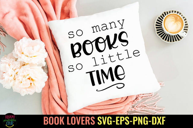 So Many Books So Little Time SVG I Books SVG I Reading SVG SVG Happy Printables Club 