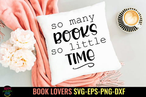 So Many Books So Little Time SVG I Books SVG I Reading SVG SVG Happy Printables Club 