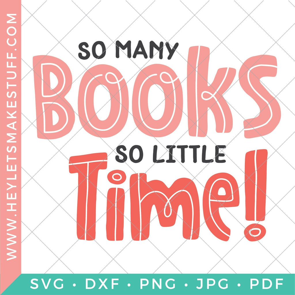 So Many Books, So Little Time SVG - So Fontsy