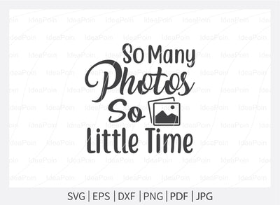 So many photos so little time Svg, Scrapbook SVG File, Scrapbook t-shirt Design, scrapbook bundle svg, Love to Scrapbook svg, Scrapbooking Cut Files SVG Dinvect 