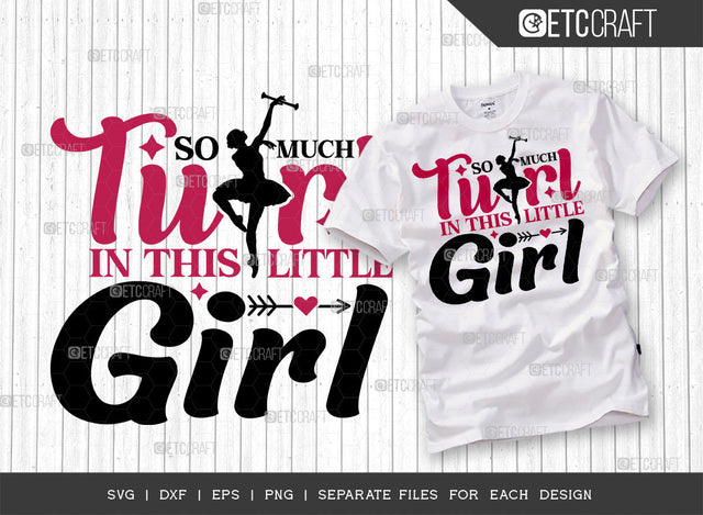 So Much Twirl In This Little Girl SVG Cut File, Twirlers Svg, Baton Svg, Baton Gymnast Svg, Twirl Quotes, ETC T00113 SVG ETC Craft 