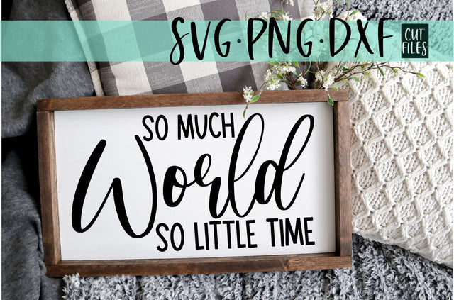 So Much World So Little Time SVG | Travel SVG Free For Commercial Use SVG RedFoxDesignsUS 