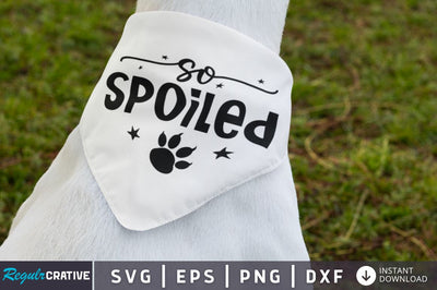 So spoiled SVG SVG Regulrcrative 