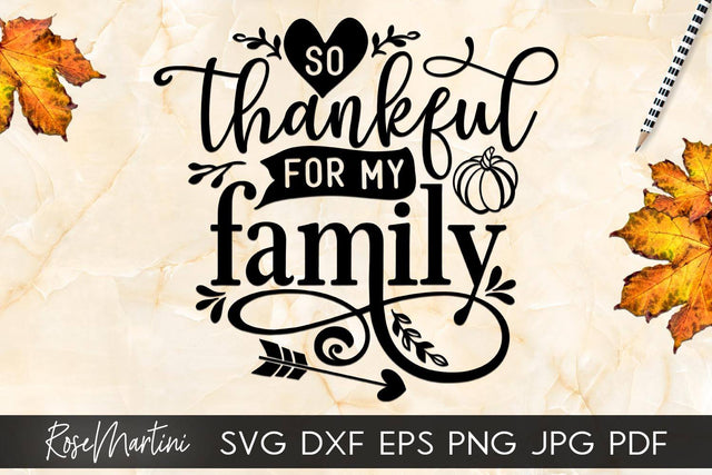 So Thankful For My Family SVG file for cutting machines Cricut Silhouette SVG PNG Sublimation Thanksgiving svg SVG RoseMartiniDesigns 