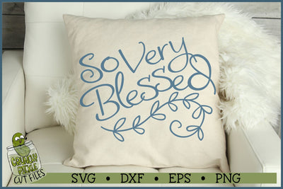 So Very Blessed SVG Cut File SVG Crunchy Pickle 