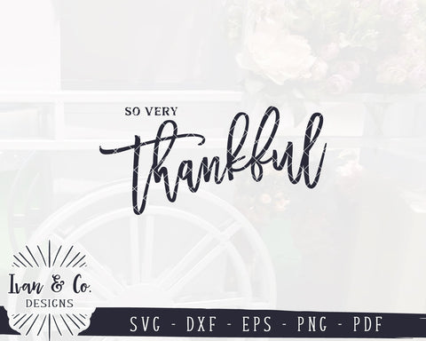 So Very Thankful SVG Files | Fall SVG | Family SVG | Farmhouse SVG | Thanksgiving SVG | Commercial Use | Digital Cut Files (1049537208) SVG Ivan & Co. Designs 