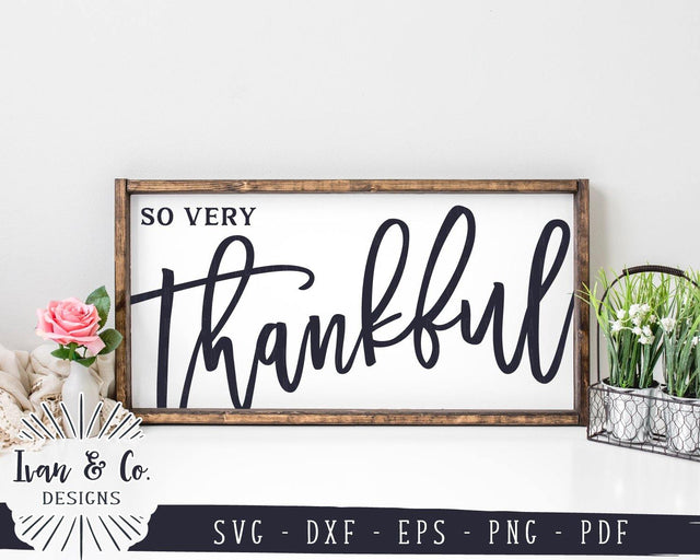 So Very Thankful SVG Files | Fall SVG | Family SVG | Farmhouse SVG | Thanksgiving SVG | Commercial Use | Digital Cut Files (1049537208) SVG Ivan & Co. Designs 