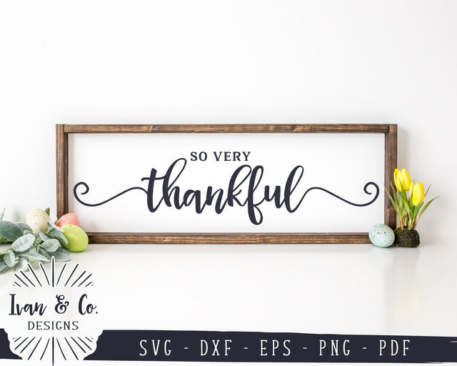 So Very Thankful SVG Files | Family SVG | Farmhouse SVG | Thanksgiving SVG | Home SVG | Commercial Use | Digital Cut Files (1063523923) SVG Ivan & Co. Designs 