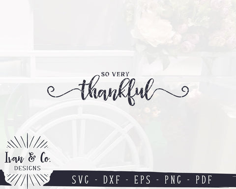 So Very Thankful SVG Files | Family SVG | Farmhouse SVG | Thanksgiving SVG | Home SVG | Commercial Use | Digital Cut Files (1063523923) SVG Ivan & Co. Designs 