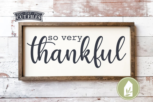 So Very Thankful SVG Files | Farmhouse Thanksgiving SVG SVG LilleJuniper 