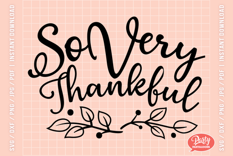 SO VERY THANKFUL | thanksgiving fall SVG SVG Partypantaloons 