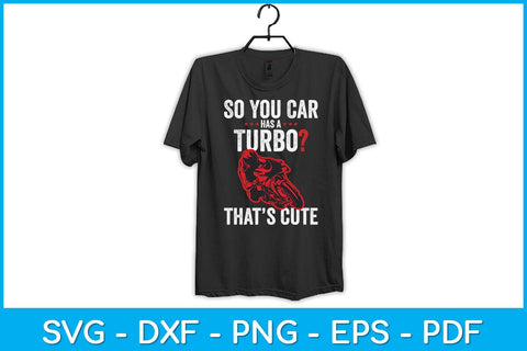 So You Car Has A Turbo That’s Cute Funny Motorcycle Svg Design SVG artprintfile 