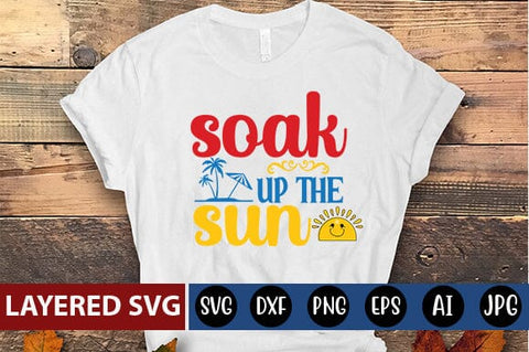 soak up the sun Svg SVG Blessedprint 