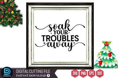 Soak your troubles away SVG, Soak your troubles away SVG DESIGNISTIC 