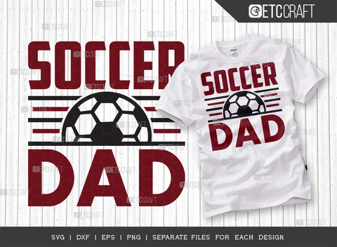 Soccer Dad SVG Bundle, Soccer Ball Svg, Sports Svg, Ball Svg, Soccer Tshirt Design, Soccer Quotes, ETC T00227 SVG ETC Craft 