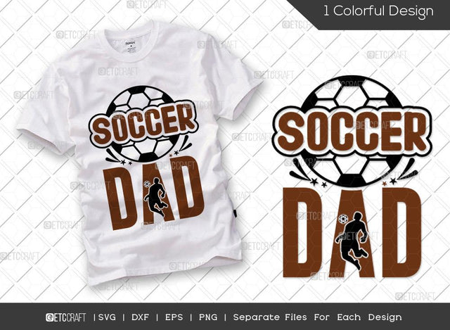 Soccer Dad SVG Cut File | Father's Day Svg | Daddy Svg | Family T-shirt Design SVG ETC Craft 