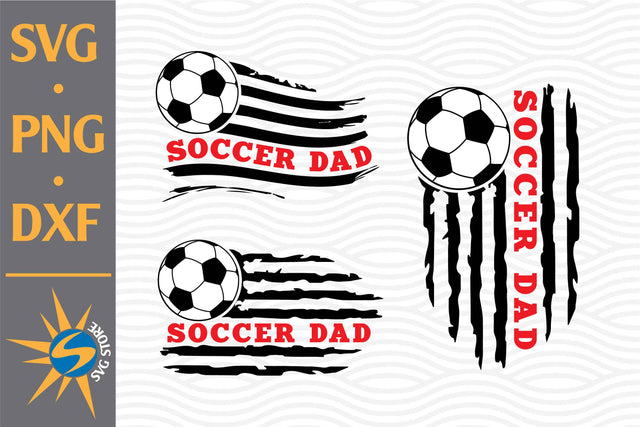 Soccer Dad US Flag SVG, PNG, DXF Digital Files Include SVG SVGStoreShop 