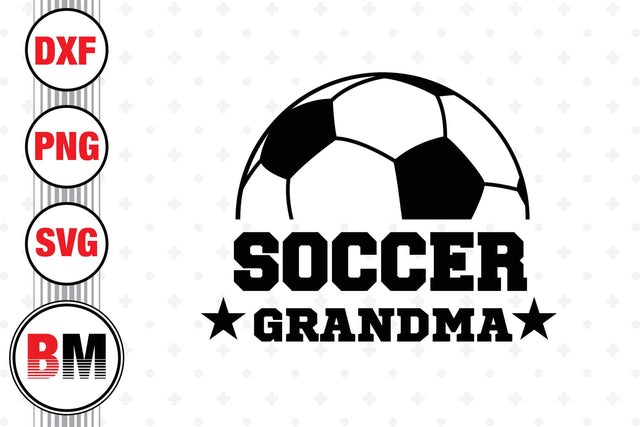 Soccer Grandma SVG, PNG, DXF Files SVG BMDesign 