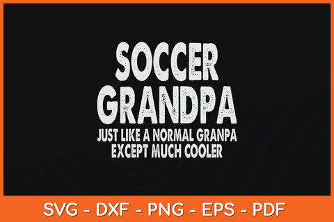 Soccer Grandpa Fathers Day Gifts Grandfather Svg Cutting File SVG Helal 