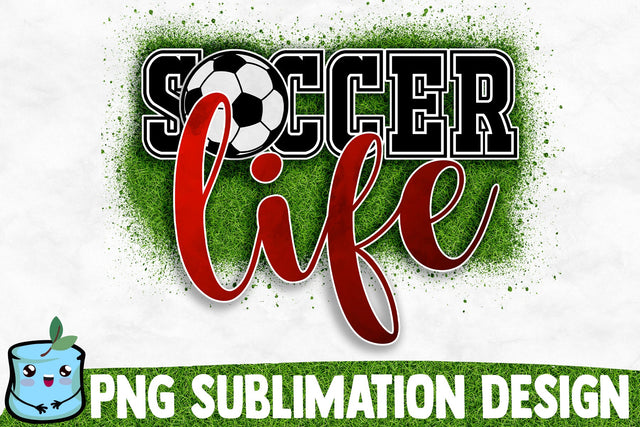 Soccer Life Sublimation Design Sublimation MintyMarshmallows 
