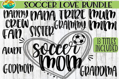 Soccer Love BUNDLE - 13 Titles- Mix/Match - SVG - DXF - EPS - DXF SVG On the Beach Boutique