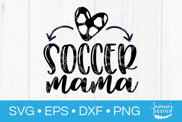Soccer Mama SVG SavanasDesign 