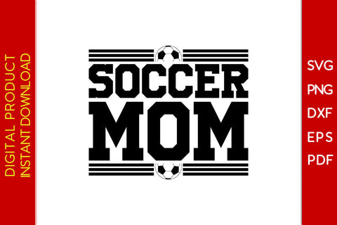 Soccer Mom Mother's Day SVG PNG PDF Cut File SVG Creativedesigntee 