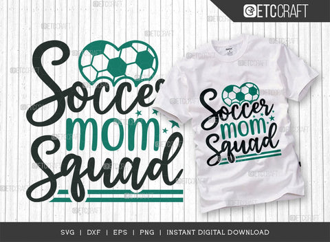 Soccer Mom Squad SVG Cut File, Soccer Ball Svg, Sports Svg, Ball Svg, Soccer Tshirt Design, Soccer Quotes, TG 01426 SVG ETC Craft 