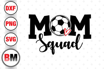 Soccer Mom Squad SVG, PNG, DXF Files SVG BMDesign 