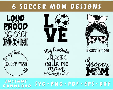 Soccer Mom SVG Bundle, 6 Designs, Soccer Mom Messy Bun SVG, Loud And Proud Soccer Mom SVG, My Favorite Player Calls Me Mom SVG SVG HappyDesignStudio 
