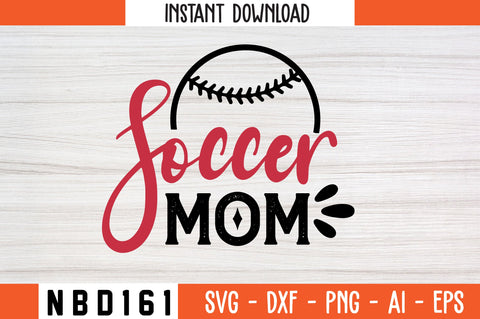soccer mom Svg Design SVG Nbd161 