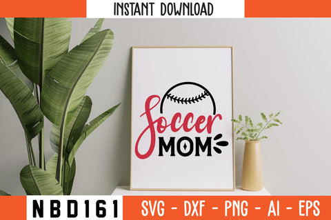 soccer mom Svg Design SVG Nbd161 