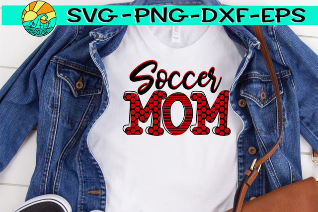 Soccer Mom - SVG - DXF - EPS - PNG SVG On the Beach Boutique 