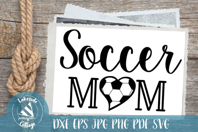 Soccer Mom SVG Lakeside Cottage Arts 