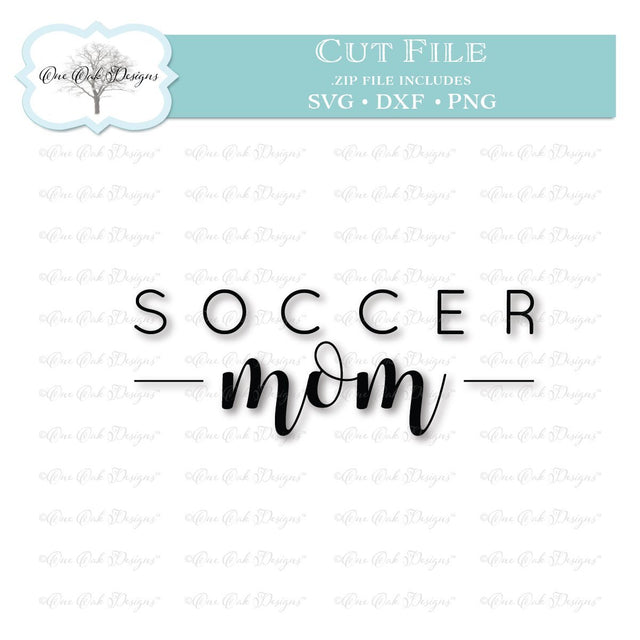 Soccer Mom SVG One Oak Designs 