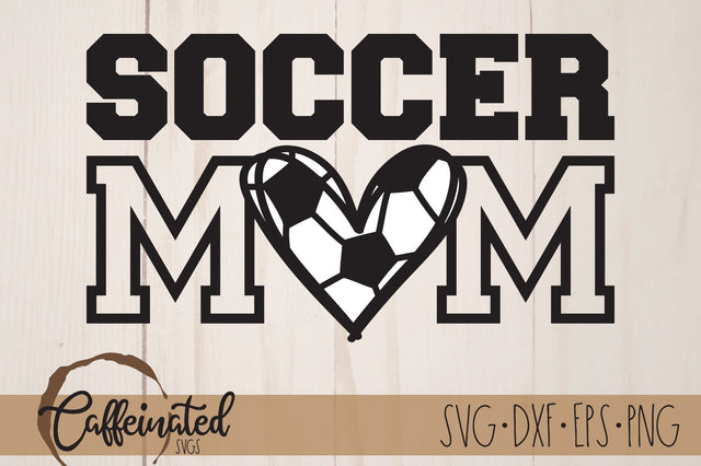 Soccer Mom Svg SVG Caffeinated SVGs 