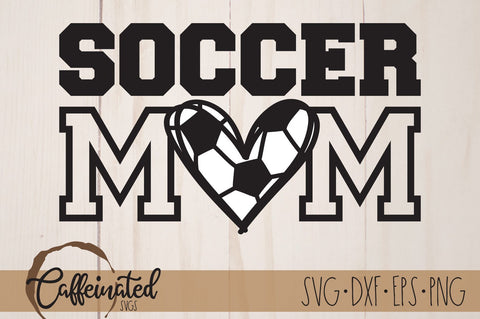 Soccer Mom Svg SVG Caffeinated SVGs 