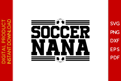 Soccer Nana SVG PNG PDF Cut File SVG Creativedesigntee 