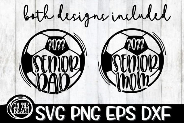 Soccer Senior-MOM - DAD - 2022- SVG PNG EPS DX -Both Designs SVG On the Beach Boutique 