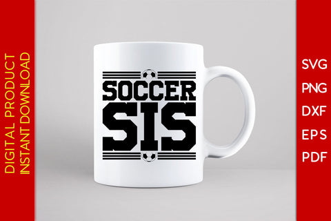 Soccer Sis Soccer Sister SVG PNG PDF Cut File SVG Creativedesigntee 