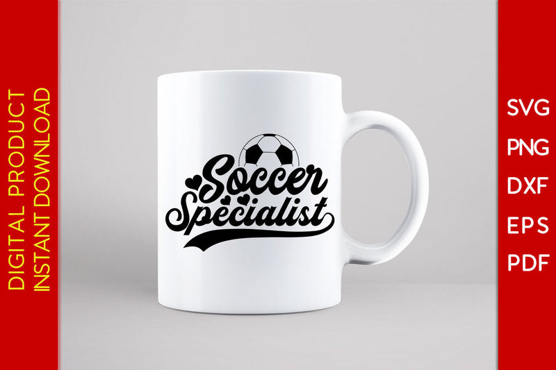 Soccer Specialist SVG PNG PDF Cut File So Fontsy