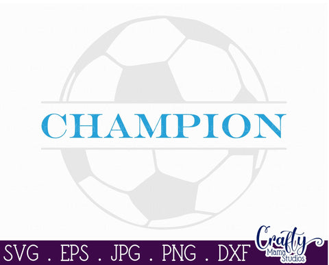 Soccer Svg - Champion Cut File SVG Crafty Mama Studios 