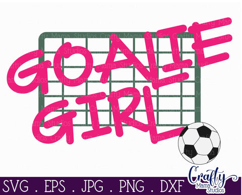 Soccer Svg - Goalie Girl Svg - Soccer Ball Svg SVG Crafty Mama Studios 