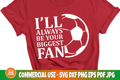 Soccer SVG | I'll Always Be Your Biggest Fan SVG | Soccer cut file | Soccer Silhouette | Soccer Ball Svg | Soccer Cricut Files | Soccer Png SVG TonisArtStudio 
