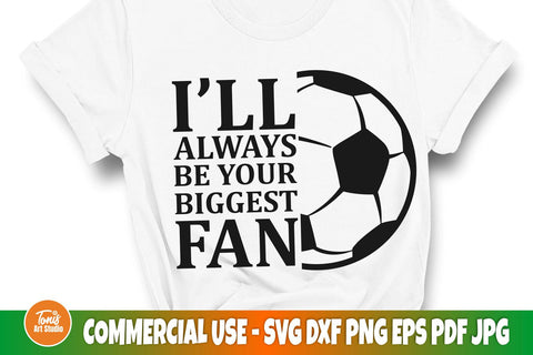 Soccer SVG | I'll Always Be Your Biggest Fan SVG | Soccer cut file | Soccer Silhouette | Soccer Ball Svg | Soccer Cricut Files | Soccer Png SVG TonisArtStudio 