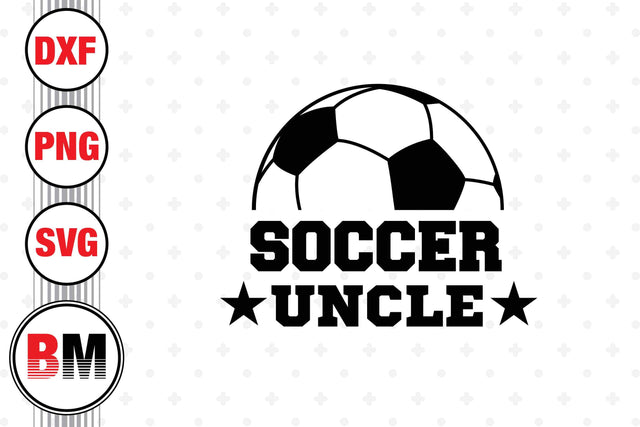 Soccer Uncle SVG, PNG, DXF Files SVG BMDesign 