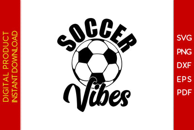Soccer Vibes SVG PNG PDF Cut File SVG Creativedesigntee 