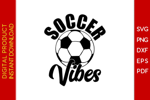 Soccer Vibes SVG PNG PDF Cut File SVG Creativedesigntee 