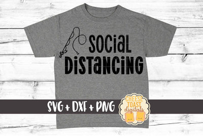 Social Distancing - Fishing SVG PNG DXF Cut Files SVG Cheese Toast Digitals 